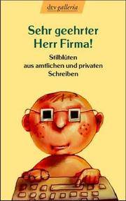 Sehr geehrter Herr Firma!: StilblÃ¼ten aus amtlichen und privaten Schreiben (dtv Unterhaltung) by Waas, Emil, Waas, Margit - 1997