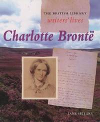 Charlotte Brontë (British Library Writers' Lives Series)