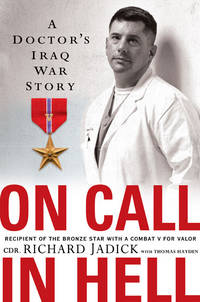 On Call in Hell : A Doctor's Iraq War Story