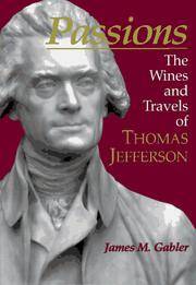 Passions : The Wines and Travels of Thomas Jefferson