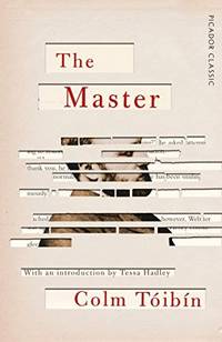 The Master: Colm Toibin (Picador Classic, 73) by Toibin, Colm - 2019