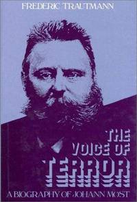 THE VOICE OF TERROR: A BIOGRAPHY OF JOHANN MOST