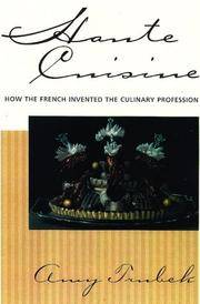 Haute Cuisine; How the French invented the Culinary Profession