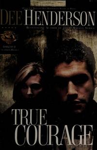 True Courage (Uncommon Heroes Series #4) by Henderson, Dee - 2004-01-01