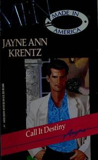 Call It Destiny (Men Made in America: Arizona #3) by Jayne Ann Krentz - 1993-06-01