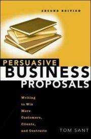 Persuasive Business Proposals: Writing to Win More Customers, Clients, and Contracts