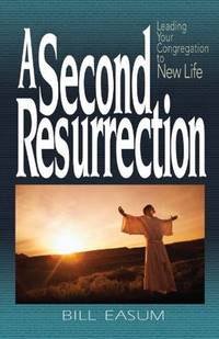 A Second Resurrection: Leading Your Congregation to New Life