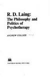 R. D. Laing: The Philosophy Of by Collier, Andrew - 1977-05-12