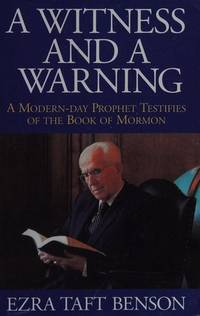 A Witness and a Warning: A Modern-Day Prophet Testifies of the Book of Mormon
