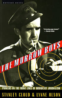 The Murrow Boys: Pioneers on the Front Lines of Broadcast Journalism