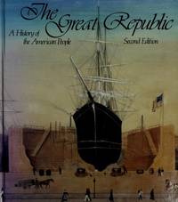 The Great Republic: A history of the American people