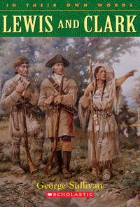 Lewis & Clark (in Their Own Words)