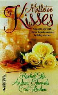 Mistletoe Kisses (By Request): An Officer and a Gentleman/ The Magic of Christmas/ The Pendragon...