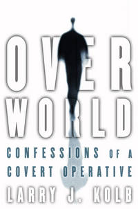 Overworld: The Life and Times of a Reluctant Spy