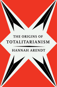 The Origins of Totalitarianism by Hannah Arendt - March 1973