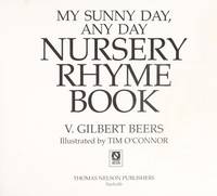 My Sunny Day, Any Day Nursery Rhyme Book (A Joyful Noise Book-Medallion Book) by Beers, V. Gilbert; Beers, Gilbert; O&#39;Connor, Tim [Illustrator] - 1993-01-01