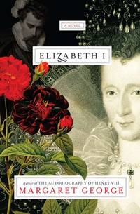 Elizabeth I: A Novel by George, Margaret