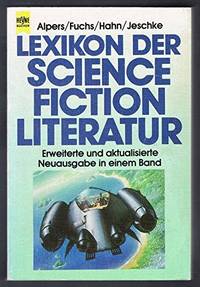 Lexikon der Sciencefiction Literatur. Erweiterte und aktualisierte Neuausgabe in einem Band.