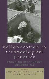 Collaboration in Archaeological Practice: Engaging Descendant Communities (Archaeology in Society)
