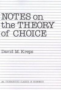 Kreps Notes On The Theory Of Choice Download