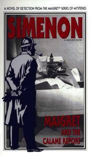 Maigret and the Calame Report (Variant Title = Maigret and the Minister) by Simenon, Georges