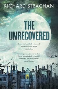 The Unrecovered: A richly atmospheric tale of madness, war and all-encompassing obsession set in...