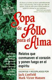 Sopa de pollo para el alma: Relatos que conmueven el corazon y ponen en el espiritu (Chicken Soup...