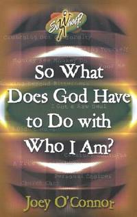 So What Does God Have to Do With Who I Am?