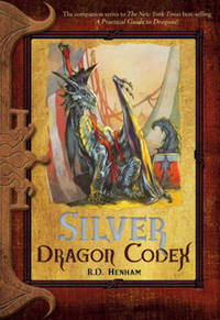 Silver Dragon Codex (The Dragon Codices) by R.D. Henham (2009-09-08)
