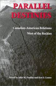 Parallel Destinies: Canadian-American Relations West of the Rockies (Emil and Kathleen Sick Book...