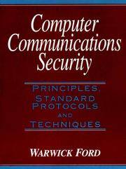 COMPUTER COMMUNICATIONS SECURITY : Principles, Standard Protocols and Techniques
