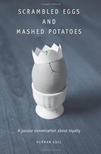 Scrambled Eggs and Mashed Potatoes: A Jocular Conversation About Royalty