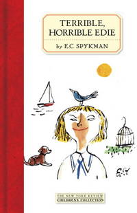 Terrible, Horrible Edie (New York Review Children&#039;s Collection) by E.C. Spykman