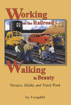 Working on the Railroad, Walking in Beauty: Navajos, Hozhq, and Track Work
