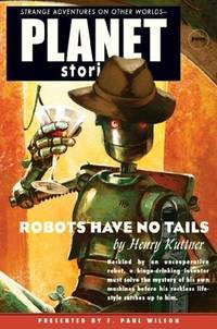 image of Robots Have No Tails (Planet Stories Library)