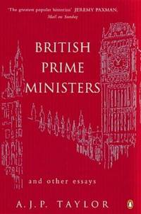 British Prime Ministers and Other Essays (Penguin History) by Taylor, A. J. P