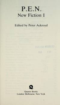 P.E.N.: New Fiction I (Vol 1) by Editor-Peter Ackroyd; Corporate Author-Pen - 1985-03