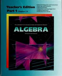 Algebra Teacher Edition (University of Chicago School Mathematics Project, Part 1 Chapters 1-6)