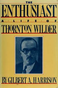 enthusiast - a life of thornton wilder