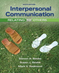 Interpersonal Communication: Relating to Others (6th Edition) (MyCommunicationLab Series) by Steven A. Beebe, Susan J. Beebe, Mark V. Redmond