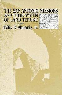 San Antonio Missions and their System of Land Tenure