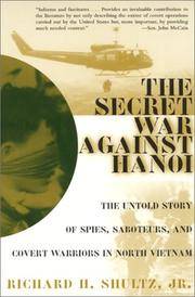 image of The Secret War Against Hanoi: The Untold Story of Spies, Saboteurs, and Covert Warriors in North Vietnam