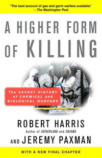 Higher Form of Killing: The Secret History of Chemical and Biological Warfare