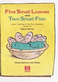 Five Small Loaves and Two Small Fish: Jesus' Feeding of the Five Thousand (Happy Day Book)