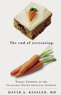 The End of Overeating: Taking Control of the Insatiable North American Appetite