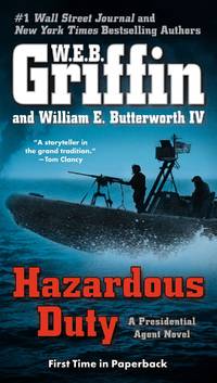 Hazardous Duty (A Presidential Agent Novel) by W.E.B. Griffin,William E. Butterworth IV - December 2014