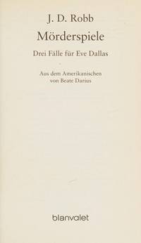 MÃ¶rderspiele: Drei FÃ¤lle fÃ¼r Eve Dallas by J.D. Robb, Beate Darius - 2007