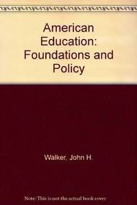 American Education: Foundations and Policy de Walker, John H.; Kozma, Ernest J.; Green, Robert P - 1989-01-01