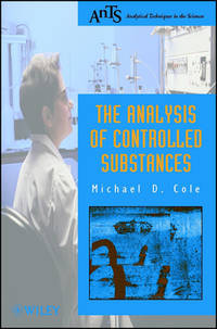 The Analysis of Controlled Substances (Analytical Techniques in the Sciences (AnTs))