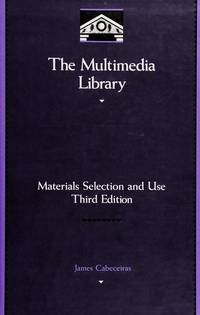 The Multimedia Library, Third Edition: Material Selection and Use (Library and Information Science) by James Cabeceiras - 1991-08-11